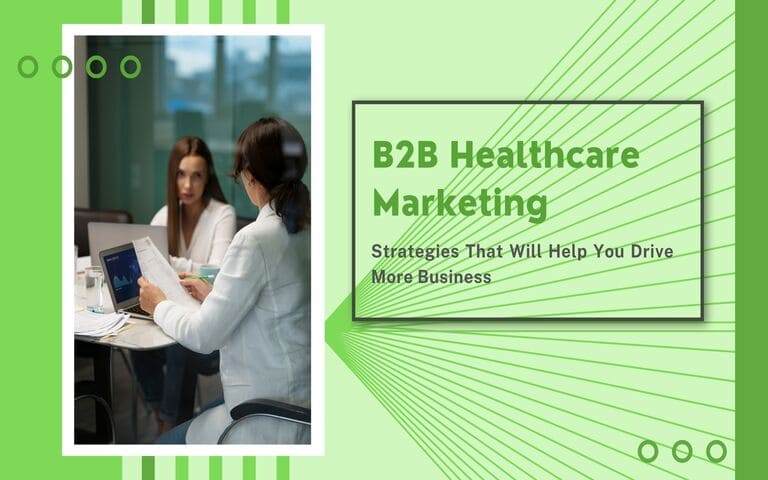 Few B2B Healthcare Marketing Strategies That Will Help You Drive More Business