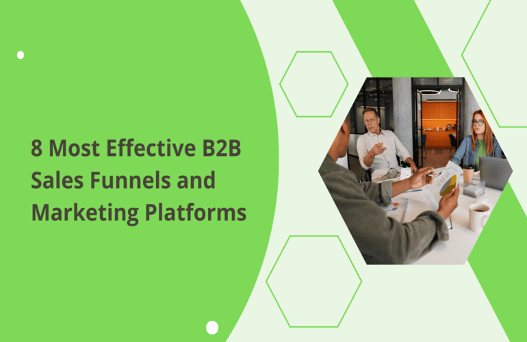 8 Most Effective B2B Sales Funnels and Marketing Platforms