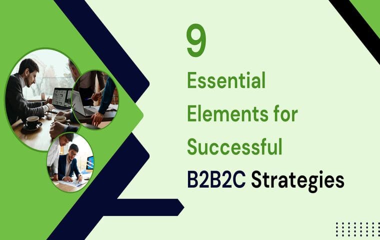 9 Essential Elements for Successful B2B2C Strategies - FountMedia