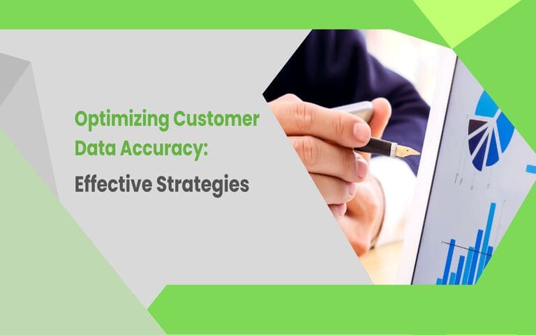 Optimizing Customer Data Accuracy Effective Strategies