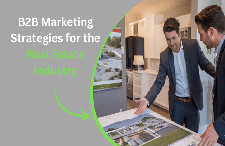 B2B Marketings Strategies for the Real Estate Industry