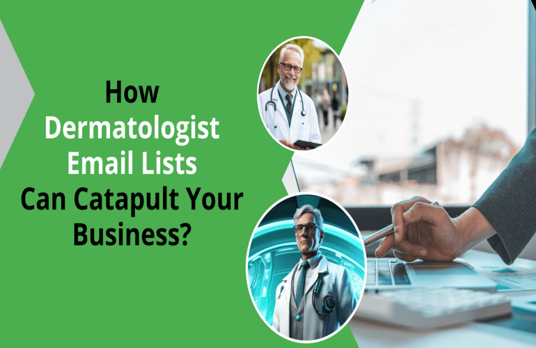 How Dermatologists Email Lists Can Catapult Your Business