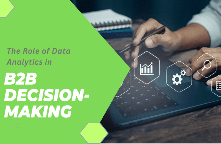 The Role of Data Analytics in B2B Decision-Making