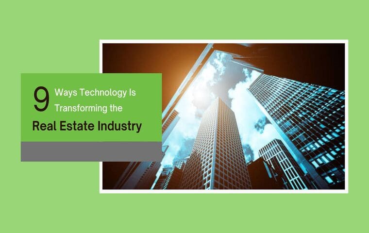 9 Ways Technology Is Transforming the Real Estate Industry